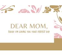 Dear Mom, This Year, I’m Giving You Your Perfect Day - Mother’s Day Ultimate Gift Book & 52 Weeks Journal