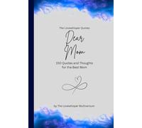 Dear Mom, to the best mom in the world: 150 Quotes and Thoughts for the Best Mom, gift book, blue