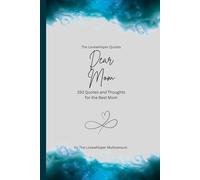 Dear Mom, to the best mom in the world: 150 Quotes and Thoughts for the Best Mom, gift book, turquoise