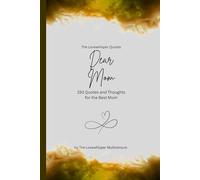 Dear Mom, to the best mom in the world: 150 Quotes and Thoughts for the Best Mom, gift book, yellow