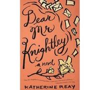 Dear Mr. Knightley - [Version Originale] Katherine Reay (Auteur)