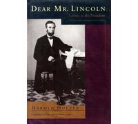 Dear Mr. Lincoln: Letters To The President