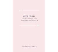 Dear Mum: A Book of Thank You Notes for the Mum Who Gave Her All