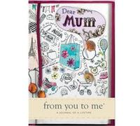 Dear Mum, From You To Me (Sketch Design) (Journal Of A Lifetime) (Hardcover) From You To Me, (Auteur)