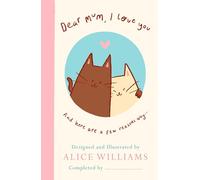 Dear Mum, I Love You… – Livre-cadeau à remplir pour maman – Plus de 60 questions touchantes