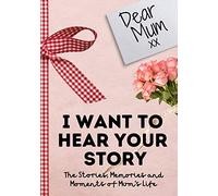 Dear Mum. I Want To Hear Your Story