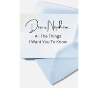 Dear Nephew: All The Things I Want You to Know