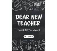 Dear New Teacher: Fake It, Till You Make It
