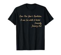 Dear New Year Resolution It Was Fun While It Lasted Graphic T-Shirt
