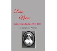Dear Nurse: Letters from Soldiers 1914 - 1919