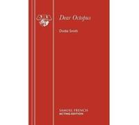 Dear Octopus - A Comedy - Samuel French acting edition Smith, Dodie (Auteur)