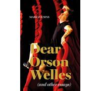 Dear Orson Welles & Other Essays