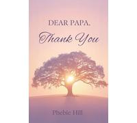 Dear Papa,: Thank You