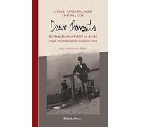 Dear Parents: Letters from a Child in Exile; Edgar Feuchtwanger in England 1939