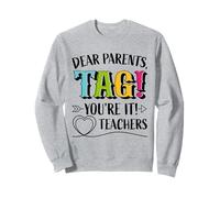 Dear Parents Tag You're It Love Teachers Dernier Jour d'école Sweatshirt