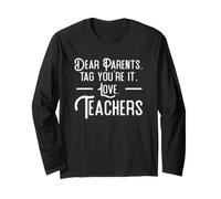 Dear Parents Tag You're It Teachers Last Day School Funny Manche Longue