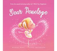 Dear Penelope: A loving letter reminding every girl that she is strong, brave, kind, and deeply loved, just as she is.