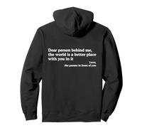 Dear Person Behind Me The World Is A Better Place With You Sweat à Capuche