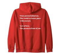 « Dear Person Behind Me The World is Better with You Love Kind » Sweat à Capuche