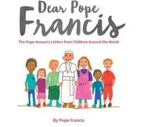 Dear Pope Francis by Pope Francis Inconnu (Auteur)
