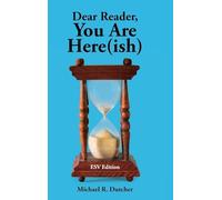 Dear Reader, You are Here(ish): ESV Edition