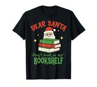 Dear Santa Bookshelf Christmas Book Lover Funny Holiday T-Shirt
