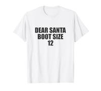 Dear Santa Boot Bottes de Noël Taille 12 T-Shirt