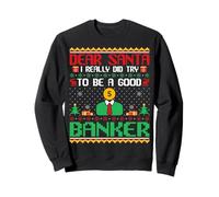 Dear Santa I Really Try to Be a Good Banker Christmas Xmas Sweatshirt