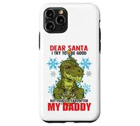 Dear Santa I Tried to be Good But I Take After My Daddy Coque pour iPhone 11 Pro