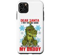 Dear Santa I Tried to be Good But I Take After My Daddy Coque pour iPhone 11 Pro Max