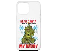 Dear Santa I Tried to be Good But I Take After My Daddy Coque pour iPhone 12 Pro Max