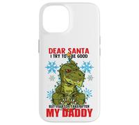 Dear Santa I Tried to be Good But I Take After My Daddy Coque pour iPhone 14
