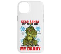 Dear Santa I Tried to be Good But I Take After My Daddy Coque pour iPhone 14 Plus