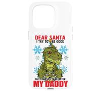 Dear Santa I Tried to be Good But I Take After My Daddy Coque pour iPhone 15 Pro