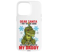 Dear Santa I Tried to be Good But I Take After My Daddy Coque pour iPhone 15 Pro Max
