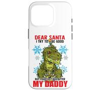 Dear Santa I Tried to be Good But I Take After My Daddy Coque pour iPhone 16 Pro