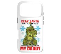 Dear Santa I Tried to be Good But I Take After My Daddy Coque pour iPhone 17 Pro