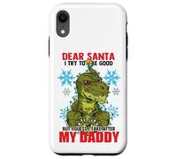 Dear Santa I Tried to be Good But I Take After My Daddy Coque pour iPhone XR