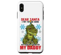 Dear Santa I Tried to be Good But I Take After My Daddy Coque pour iPhone XS Max