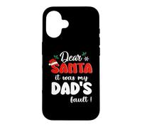 Dear Santa It Was My Dad's Fault Family Matching Christmas Coque pour iPhone 16