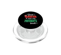 Dear Santa It Was My Mother's Fault Family Christmas PopSockets PopGrip pour MagSafe