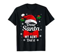 Dear Santa My Aunt Did It Christmas Niece Nephew T-Shirt