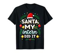 Dear Santa My Intern Did It Humour Work Office Christmas T-Shirt
