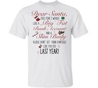 Dear Santa This Year I Would Like A Big Fat Bank Account and A Slim Body T-Shirts à Manches Courtes(Medium)