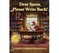 Dear Santa, Write Back! A Holiday Memory Keepsake Activity Book for Writing Letters to Santa: A Christmas Letter-and-Reply Keepsake Book for Kids