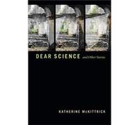 Dear Science and Other Stories by Katherine McKittrick Katherine McKittrick (Auteur)