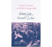 Dear Scott, Dearest Zelda Lettres d'amour 1918-1940 - Francis Scott Fitzgerald - Rocher Eds Du - broché - Roman
