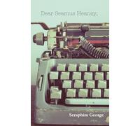 Dear Seamus Heaney