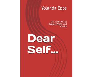 Dear Self…: 21 Truths About People, Peace, and Clarity