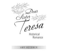 Dear Sister Teresa: Historical Romance